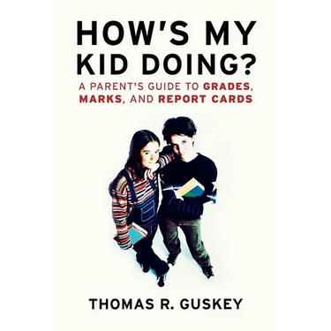 How's My Kid Doing?: A Parent's Guide to Grades, Marks, and Report Cards