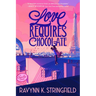 Love Requires Chocolate