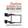 Roadmap to Haiti's Next Revolution: Capitalizing Haiti's Economy with Haitian Diaspora Remittances