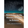 Milestones in the History of Islam in Eritrea