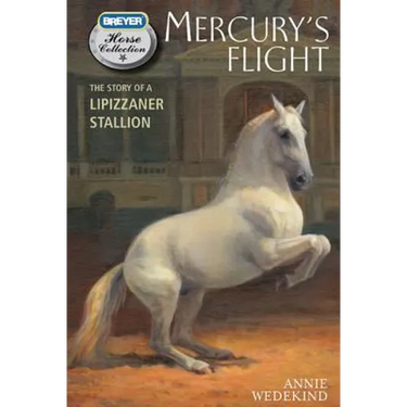 Mercury's Flight: The Story of a Lipizzaner Stallion