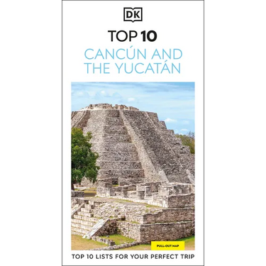 DK Top 10 Cancun and the Yucatan