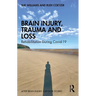 Brain Injury, Trauma and Loss: Rehabilitation During Covid-19