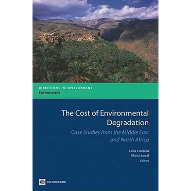 The Cost of Environmental Degradation: Case Studies from the Middle East and North Africa