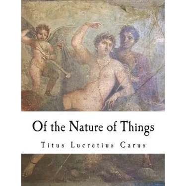 Of the Nature of Things: De Rerum Natura
