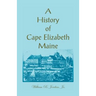 A History of Cape Elizabeth, Maine