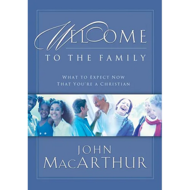 The Welcome to the Family: What to Expect Now That You're a Christian