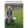 The Grotto Makers: Joseph and Josiah Lane of Tisbury