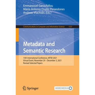 Metadata and Semantic Research: 15th International Conference, Mtsr 2021, Virtual Event, November 29 - December 3, 2021, Revised Selected Papers