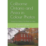 Colborne Ontario and Area in Colour Photos: Saving Our History One Photo at a Time