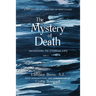 The Mystery of Death: Awakening to Eternal Life