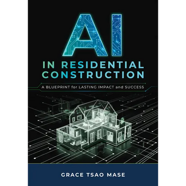 AI in Residential Construction: A Blueprint for Lasting Impact and Success