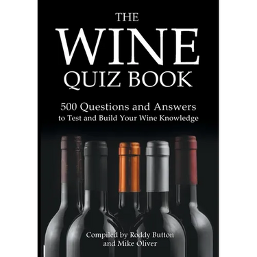 The Wine Quiz Book: 500 Questions and Answers to Test and Build Your Wine Knowledge