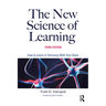 The New Science of Learning: How to Learn in Harmony with Your Brain