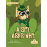 A Spy Asks Why