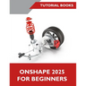Onshape 2025 For Beginners (COLORED)
