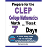 Prepare for the CLEP College Mathematics Test in 7 Days: A Quick Study Guide with Two Full-Length CLEP College Mathematics Practice Tests
