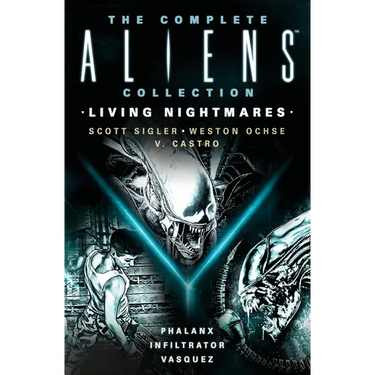 The Complete Aliens Collection: Living Nightmares (Phalanx, Infiltrator, Vasquez)