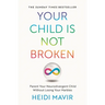 Your Child Is Not Broken: Parent Your Neurodivergent Child Without Losing Your Marbles