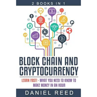 Block Chain and Cryptocurrency: Learn Fast! - What You Need to Know to Make Money in an Hour