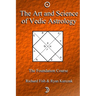The Art and Science of Vedic Astrology: The Foundation Course
