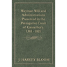 Wayman Will and Administrations Preserved in the Prerogative Court of Canterbury - 1383 - 1821