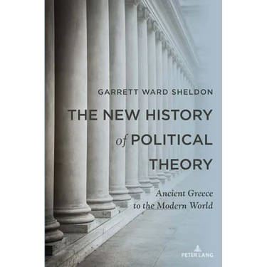 The New History of Political Theory: Ancient Greece to the Modern World