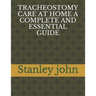 Tracheostomy Care at Home a Complete and Essential Guide
