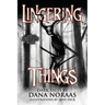 Lingering Things and Other Dark Tales: A Horror Anthology