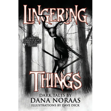 Lingering Things and Other Dark Tales: A Horror Anthology