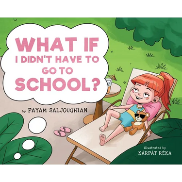 What if I Didn't Have to go to School?