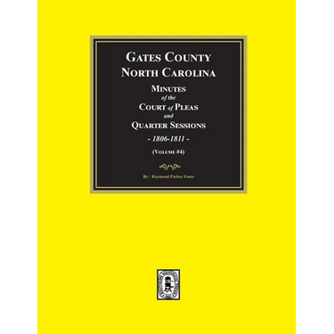 Gates County, North Carolina Minutes of the Court of Pleas and Quarter Sessions, 1806-1811. (Volume #4)