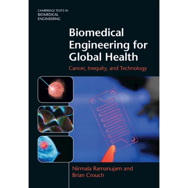 Biomedical Engineering for Global Health: Cancer, Inequity, and Technology