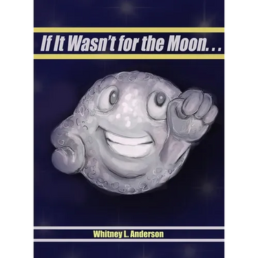 If It Wasn't for the Moon...