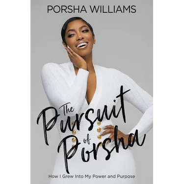 The Pursuit of Porsha: How I Grew Into My Power and Purpose