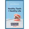 Healthy Teeth = Healthy Life
