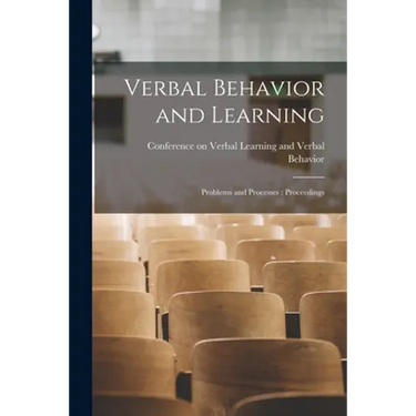 Verbal Behavior and Learning: Problems and Processes; Proceedings