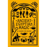 Ancient Egyptian Magic: A Hands-On Guide
