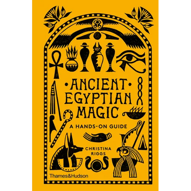 Ancient Egyptian Magic: A Hands-On Guide