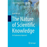 The Nature of Scientific Knowledge: An Explanatory Approach