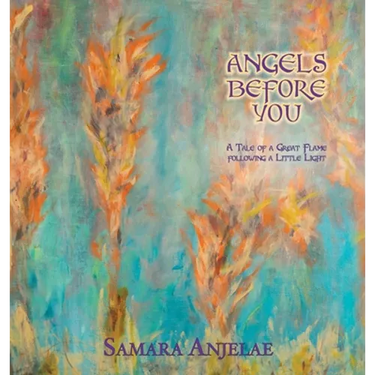 Angels Before You: A Tale of a Great Flame following a Little Light