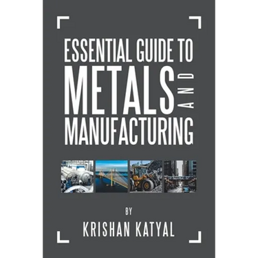 Essential Guide to Metals and Manufacturing