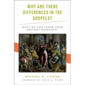 Why Are There Differences in the Gospels?: What We Can Learn from Ancient Biography
