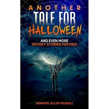 Another Tale for Halloween: And Even More Spooky Stories for Kids