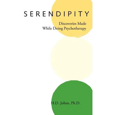 Serendipity: Discoveries Made While Doing Psychotherapy