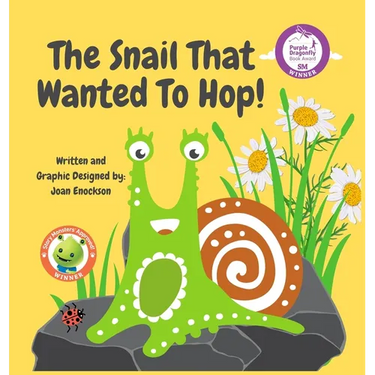 The Snail That Wanted To Hop!: A Tale in Dreaming Big and Overcoming Obstacles