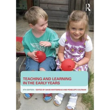 Teaching and Learning in the Early Years
