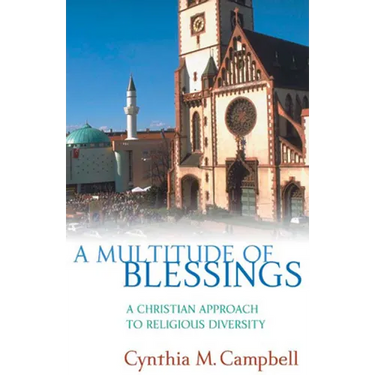 A Multitude of Blessings: A Christian Approach to Religious Diversity