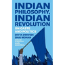 Indian Philosophy, Indian Revolution: On Caste and Politics