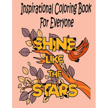Inspirational Coloring Book For Everyone: A Motivational Coloring Book